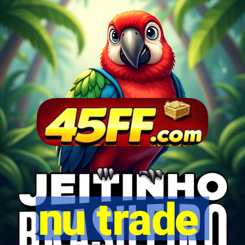 nu trade